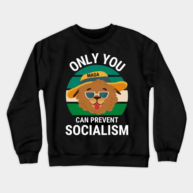 Only You Can Prevent Socialism - Dog Camping Vintage Funny Crewneck Sweatshirt by Famgift